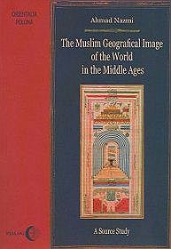 The Muslim Geographical Image of the World in the Middle Ages