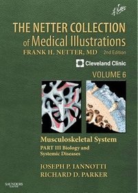 The Netter Collection of Medical Illustrations: Musculoskeletal System: Biology and Systemic Disease