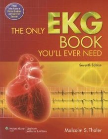 The Only EKG Book You'll Ever Need, 7/e