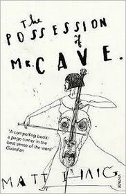 The possession of Mr. Cave