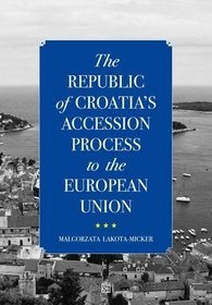 The Republic of Croatia's Accession Process to the European Union