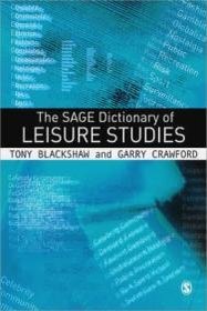 The Sage Dictionary of Leisure Studies