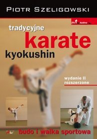 Tradycyjne karate kyokushin. Wydanie II rozszerzone.