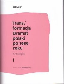 Trans/formacja Dramat polski po 1989 roku