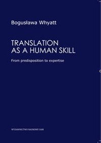 Translation as a human skill From predisposition to expertise