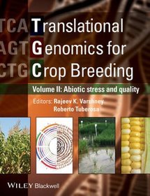 Translational Genomics for Crop Breeding: Improvement for Abiotic Stress, Quality and Yield Improvem