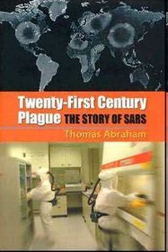 Twenty-First Century Plague The Story of SARS