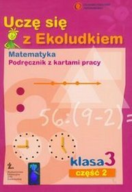 Uczę się z Ekoludkiem 3 . Matematyka - podręcznik z kartami pracy,  część 2, klasa 3, szkoła podstawowa