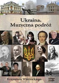 Ukraina. Muzyczna podróż Krzysztofa Wiernickiego - książka audio na CD (format mp3)