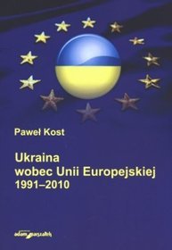 Ukraina wobec Unii Europejskiej 1991-2010
