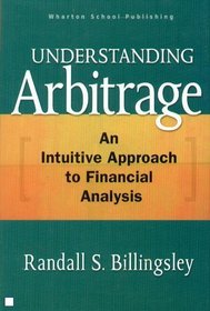 Understanding Arbitrage An Intuitive Approach to Financial