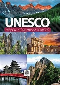 UNESCO. Miejsca, które musisz zobaczyć
