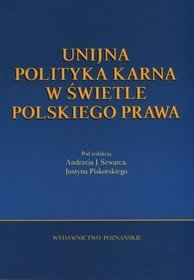 Unijna polityka karna w świetle polskiego prawa