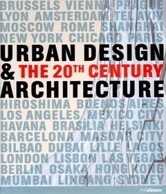Urban Design & The 20th Century Architecture