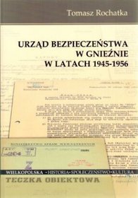 Urząd bezpieczeństwa w Gnieźnie w latach 1945-1956