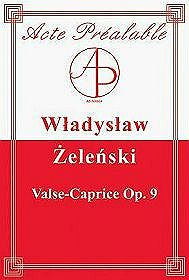 Valse-Caprice Op.9. Władysław Żeleński