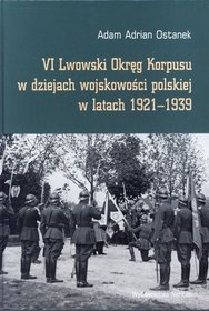 VI Lwowski Okręg Korpusu w dziejach wojskowości polskiej w latach 1921-1939