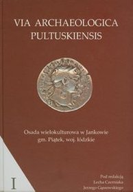 Via archaeologica pultuskiensis-osada wielokulturowa w jankowie gm.piątek,woj.łó