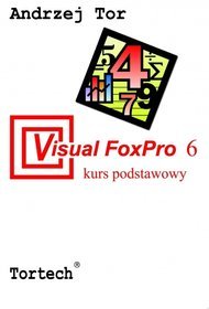 Visual FoxPro 6. Kurs podstawowy