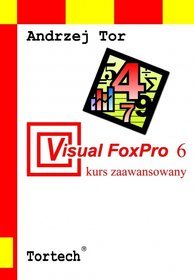 Visual FoxPro 6. Kurs zaawansowany