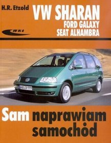 Volkswagen Sharan, Ford Galaxy, Seat Alhambra. Sam naprawiam samochód
