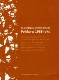 W przededniu wielkiej zmiany Polska w 1989 roku (+płyta CD)