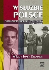 W służbie Polsce. Wspomnienia żołnierza i państwowca z lat 1914-1947