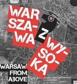 Warszawa z wysoka. Niemieckie zdjęcia lotnicze 1940-45 z National Archives w College Park