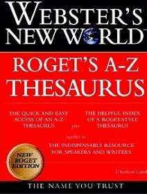 Websters New World. Rogets A-Z Thesaurus.