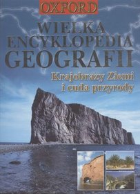 Wielka encyklopedia geografii, tom 12 - Krajobrazy Ziemi i cuda przyrody