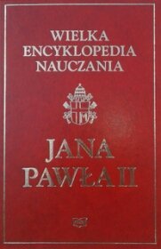 Wielka encyklopedia nauczania Jana Pawła II
