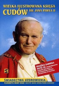 Wielka ilustrowana ksiega cudów św. Jana Pawła II + CD