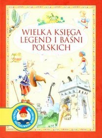 Wielka Księga Legend i Baśni Polskich