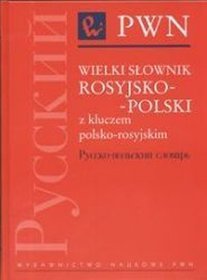 Wielki słownik rosyjsko-polski z kluczem polsko-rosyjskim