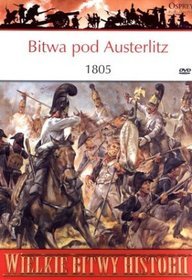 Wielkie Bitwy Historii. Bitwa pod Austerlitz 1805 + DVD