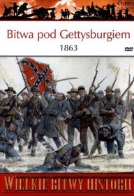Wielkie Bitwy Historii. Bitwa pod Gettysburgiem 1863 + DVD