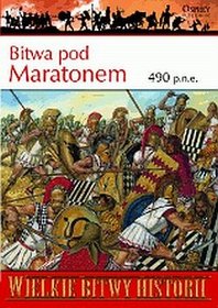 Wielkie bitwy historii. Bitwa pod Maratonem 490 p.n.e. + DVD