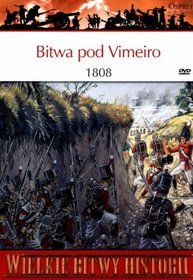 Wielkie Bitwy Historii. Bitwa pod Vimeiro 1808 + DVD