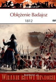 Wielkie Bitwy Historii. Oblężenie Badajoz 1812 + DVD