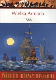 Wielkie Bitwy Historii. Wielka Armada 1588 + DVD