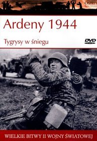 Wielkie bitwy II wojny światowej. Ardeny 1944. Tygrysy w śniegu + DVD