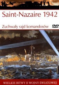 Wielkie bitwy II wojny światowej. Saint-Nazaire 1942. Zuchwały rajd komandosów + DVD
