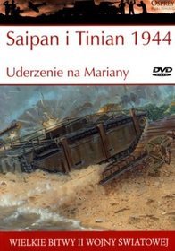 Wielkie bitwy II wojny światowej. Saipan i Tinian 1944. Uderzenie na Mariany + DVD