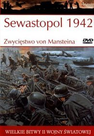 Wielkie bitwy II wojny światowej. Sewastopol 1942. Zwycięstwo von Mansteina + DVD