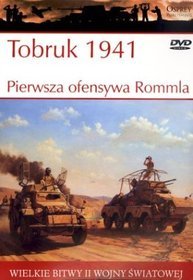 Wielkie bitwy II wojny światowej. Tobruk 1941. Pierwsza ofensywa Rommla + DVD
