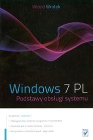 Windows 7 PL. Podstawy obslugi systemu