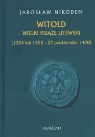 Witold. Wielki książę litewski. (1354 lub 1355 - 27 października 1430)