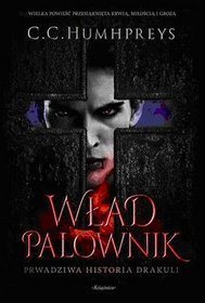 Wład Palownik. Prawdziwa historia Drakuli