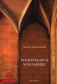 Władysław II Wygnaniec. Władcy polscy