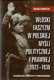 Włoski faszyzm w polskiej myśli politycznej i prawnej
